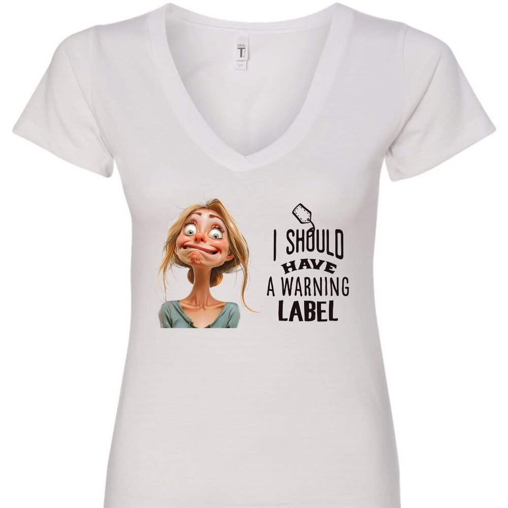 I Should Have A Warning Label V-Neck T-Shirt